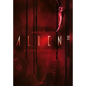 A végső megoldás: Halál  [Alien filmkönyv 3.]
