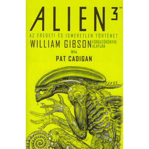 Alien 3: Az eredeti és ismeretlen történet [Alien könyv]
