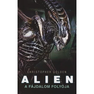 A Fájdalom Folyója [Alien könyv, kiegészítő trilógia 3.]