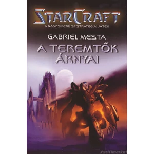 A teremtők árnyai [Antikvár StarCraft könyv]