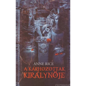 A Kárhozottak Királynője [Antikvár Anne Rice könyv]