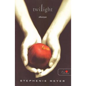 Alkonyat/Twilight [Twilight saga sorozat 1. könyv, Stephenie Meyer]