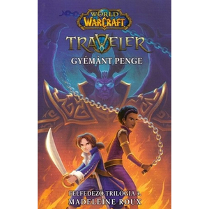 Gyémánt Penge [World of Warcraft: traveler/felfedező trilógia 3. könyv]
