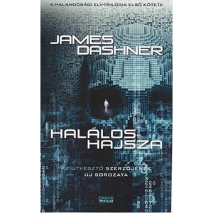 Halálos hajsza [Halandósági elv trilógia 1. könyv, James Dashner]