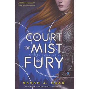 Köd és harag udvara [Tüskék és rózsák udvara 2. könyv, Sarah J. Maas]