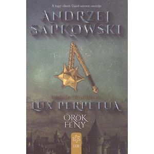 Lux perpetua-Örök fény [Huszita trilógia 3. könyv, Andrzej Sapkowski]