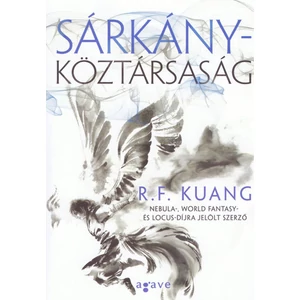 Sárkányköztársaság [Mákháború 2. könyv, R. F. Kuang]