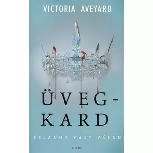 Üvegkard [Vörös királynő sorozat 2. könyv, Victoria Aveyard]
