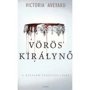 Vörös királynő [Vörös királynő sorozat 1. könyv, Victoria Aveyard]