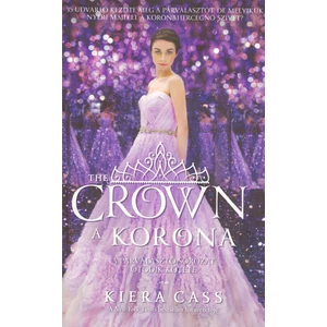 A korona [Párválasztó sorozat 5. könyv, Kiera Cass]