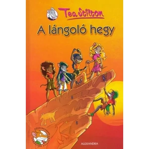 A lángoló hegy [Tea Stilton könyv]