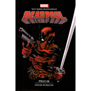 Deadpool: Praclik [Marvel könyv, Marvel regények 5.]