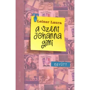 Együtt [Szent Johanna gimi könyvsorozat 2., Leiner Laura]