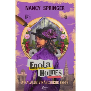 A halálos virágcsokor esete [3. Enola Holmes könyv, Nancy Springer]