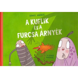 A kuflik és a furcsa árnyék [16. kuflik könyv, Dániel András]