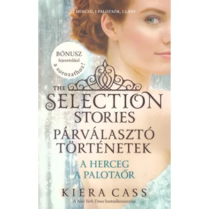 Párválasztó történetek [Párválasztó sorozat 0,5+2,5. könyv, Kiera Cass]
