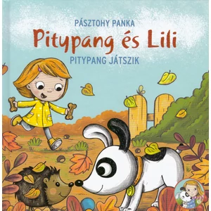 Pitypang játszik [Pitypang és Lili könyvsorozat 11., Pásztohy Panka]