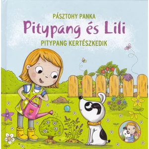 Pitypang kertészkedik [Pitypang és Lili könyvsorozat 10.]