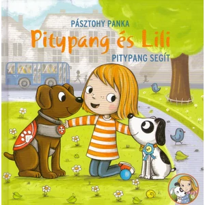 Pitypang segít [Pitypang és Lili könyvsorozat 6., Pásztohy Panka]