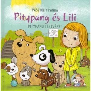Pitypang testvérei [Pitypang és Lili könyvsorozat 7., Pásztohy Panka]