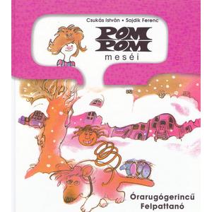 Órarugógerincű Felpattanó [10. Pom Pom meséi könyv, Csukás István]