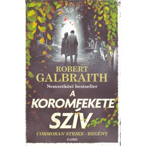 A koromfekete szív [Cormoran Strike 6. könyv, Robert Galbraith]