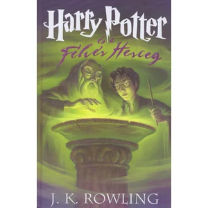 Harry Potter és a Félvér herceg [6. könyv, J. K. Rowling]