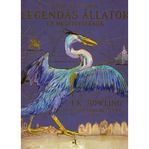 Legendás állatok és megfigyelésük [Illusztrált kiadású könyv]