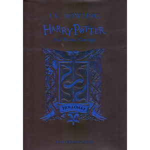 Harry Potter és a Titkok Kamrája, Hollóhátas kiadás [J. K. Rowling könyv]