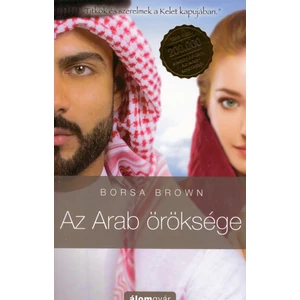 Az Arab öröksége [Az Arab könyvsorozat 5., Borsa Brown]