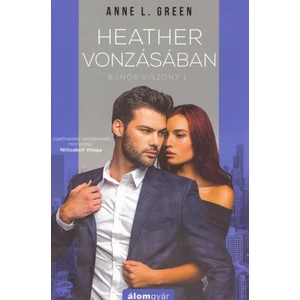 Heather vonzásában [Bűnös viszony 1. könyv, Anne L. Green]