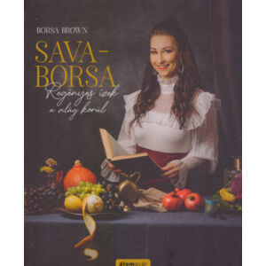 Sava-Borsa - Regényes ízek a világ körül [Borsa Brown könyv]