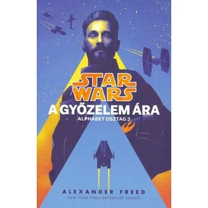 A győzelem ára [Star Wars Alphabet osztag 3. könyv]
