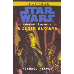 A Jedik alkonya [Coruscanti éjszakák sorozat 1. könyv]