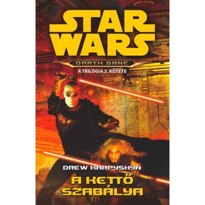 A Kettő Szabálya [Star Wars / Darth Bane trilógia 2.]