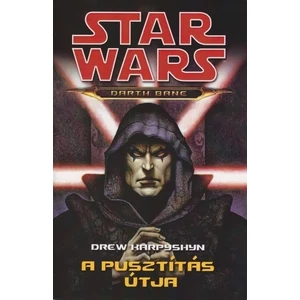 A pusztítás útja [Darth Bane trilógia 1./Star Wars könyv]