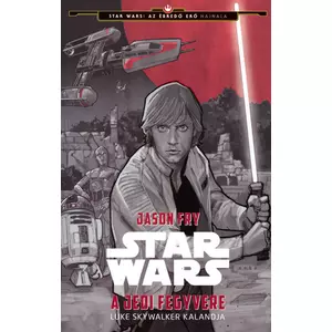 A Jedi fegyvere - Luke Skywalker kalandja [Star Wars könyv]