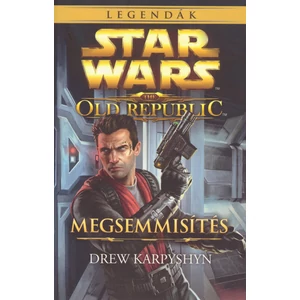 Megsemmisítés [Star Wars / Old Republic könyv]