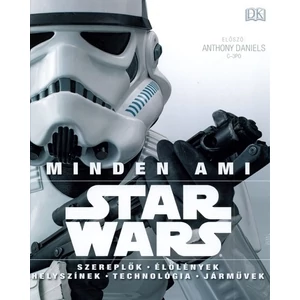 Minden, ami Star Wars [Star Wars enciklopédia]