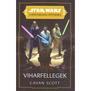Viharfellegek [Star Wars/High republic 2. könyv, Cavan Scott]