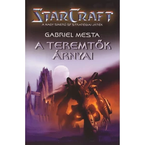 A teremtők árnyai [StarCraft könyv]