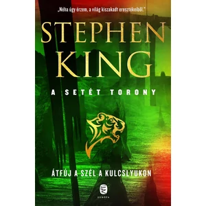 Átfúj a szél a kulcslyukon [4,5. Setét torony könyv, Stephen King]