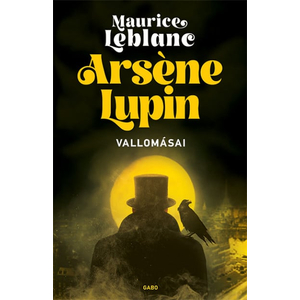 Arséne Lupin vallomásai [Arséne Lupin könyvsorozat 6.]