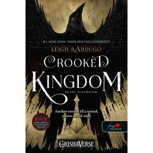 Bűnös birodalom - Crooked Kingdom [Hat varjú sorozat 2. könyv, Leigh Bardugo]