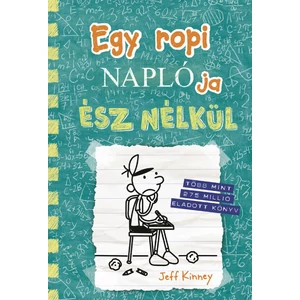 Ész nélkül [Egy ropi naplója 18. könyv, Jeff Kinney]