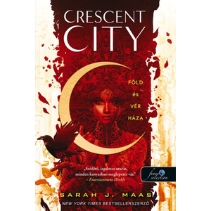 Föld és vér háza [1. Crescent City könyv, Sarah J. Maas]