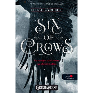 Hat varjú - Six of Crows [Hat varjú sorozat 1. könyv, Leigh Bardugo]