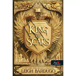 A sebhelyes cár - King of Scars [1. könyv, Leigh Bardugo könyv]