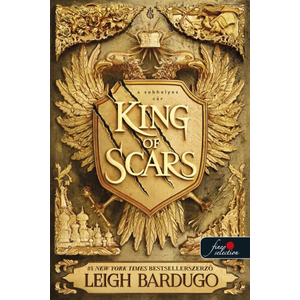 A sebhelyes cár - King of Scars [Leigh Bardugo könyv]