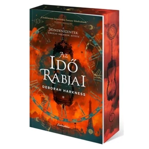 Az idő rabjai [Mindenszentek sorozat 4. könyv, Deborah Harkness]